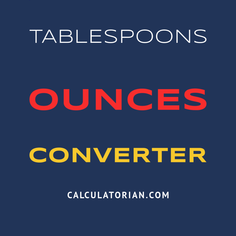 Convert From Tablespoons To Ounces